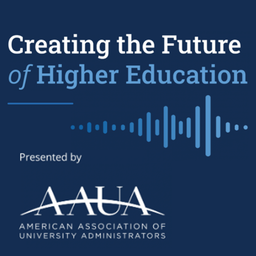 Podcast thumbnail for AAUA: Creating the Future of Higher Education