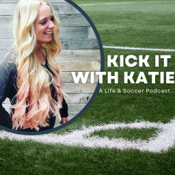Podcast thumbnail for Kick It With Katie: A Soccer Podcast