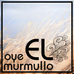 Podcast thumbnail for oye EL murmullo