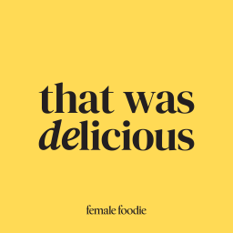 Podcast thumbnail for That Was Delicious