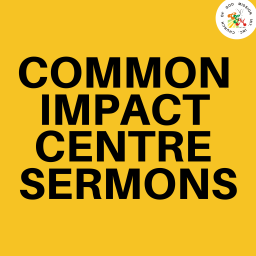 Podcast thumbnail for CGMi Common Impact Centre Sermons