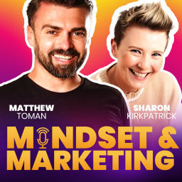Podcast thumbnail for Mindset & Marketing with Matthew Toman & Sharon Kirkpatrick