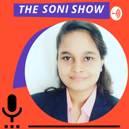 Podcast thumbnail for THE SONI SHOW