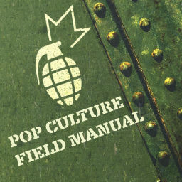 Podcast thumbnail for Pop Culture Field Manual