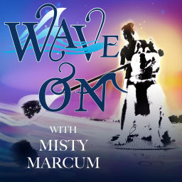 Podcast thumbnail for Wave On | Misty Marcum