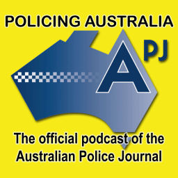 Podcast thumbnail for Policing Australia: The Official Podcast of the Australian Police Journal