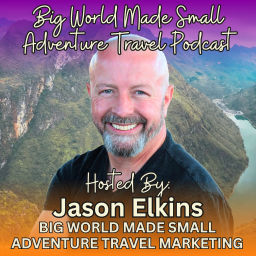 Podcast thumbnail for Adventure Travel Podcast - Big World Made Small