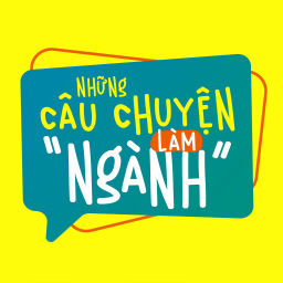 Podcast thumbnail for Những câu chuyện làm "Ngành"