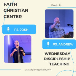 Podcast thumbnail for Wednesday Discipleship Teaching @ Faith Christian Center Ozark