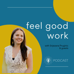 Podcast thumbnail for Feel Good Work, Transforming how we do work