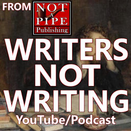 Podcast thumbnail for Writers Not Writing