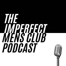 Podcast thumbnail for Imperfect Mens Club