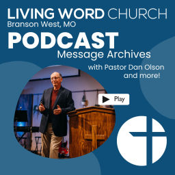 Podcast thumbnail for Living Word Church | Branson West, MO