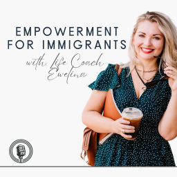 Podcast thumbnail for Empowerment for Immigrants