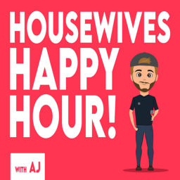 Podcast thumbnail for Housewives Happy Hour with AJ