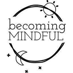 Podcast thumbnail for Becoming Mindful Podcast
