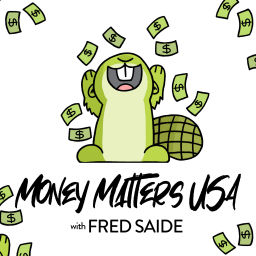 Podcast thumbnail for MoneyMattersUSA® with Fred Saide