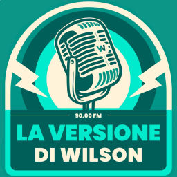 Podcast thumbnail for La versione di Wilson