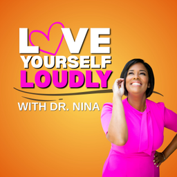 Podcast thumbnail for Love Yourself Loudly