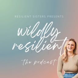 Podcast thumbnail for Wildly Resilient