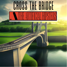 Podcast thumbnail for The Artificial Hipsters Cross the Bridge