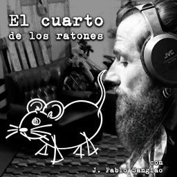 Podcast thumbnail for El Cuarto de los Ratones con J. Pablo Sangiao
