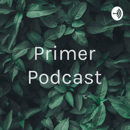Podcast thumbnail for Primer Podcast