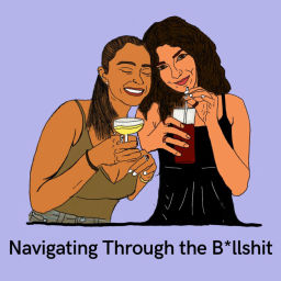 Podcast thumbnail for Navigating Through The Bullsh*t