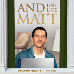 Podcast thumbnail for And Just Like Matt