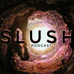 Podcast thumbnail for SLUSH podcast