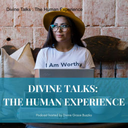 Podcast thumbnail for Divine Talks : The Human Experience