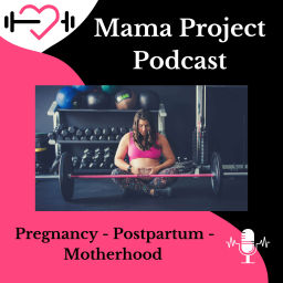 Podcast thumbnail for Mama Project Podcast | Pregnancy, Postpartum, Motherhood
