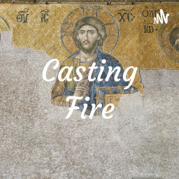 Podcast thumbnail for Casting Fire