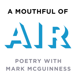 Podcast thumbnail for A Mouthful of Air: Poetry with Mark McGuinness
