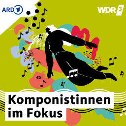 Podcast thumbnail for WDR 3 Komponistinnen im Fokus