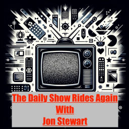 Podcast thumbnail for Daily Show With Jon Stewart Rides Again-