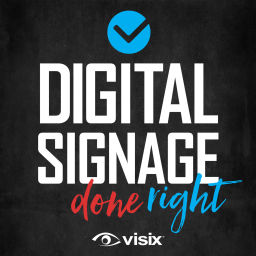 Podcast thumbnail for Digital Signage Done Right