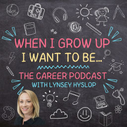 Podcast thumbnail for When I grow up I want to be. The career podcast