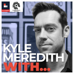 Podcast thumbnail for Kyle Meredith With...