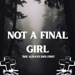 Podcast thumbnail for Not A Final Girl