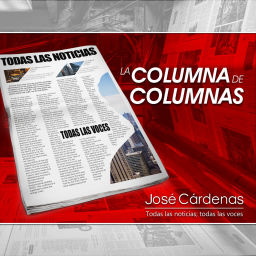 Podcast thumbnail for Columna de columnas-José Cárdenas