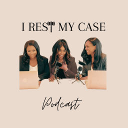 Podcast thumbnail for I Rest My Case Podcast