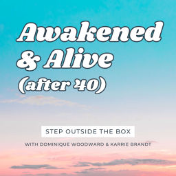 Podcast thumbnail for Awakened & Alive (After 40)