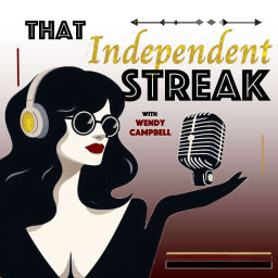 Podcast thumbnail for That Independent Streak.... with Wendy Campbell