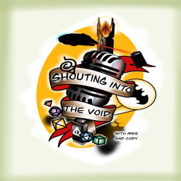 Podcast thumbnail for Shouting Into the Void