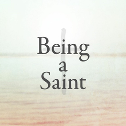 Podcast thumbnail for Being a Saint - Our Union in Christ