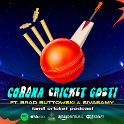 Podcast thumbnail for Corona Cricket Gosti : A Tamil Cricket Podcast Ft. Brad Buttowski & Sivasamy