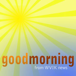 Podcast thumbnail for Good Morning from WVIK News