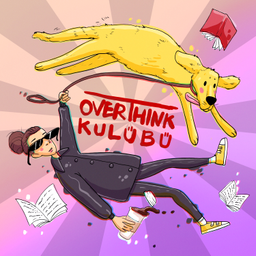 Podcast thumbnail for Overthink Kulübü