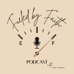 Podcast thumbnail for Fueled By Faith with Emily Vermeer